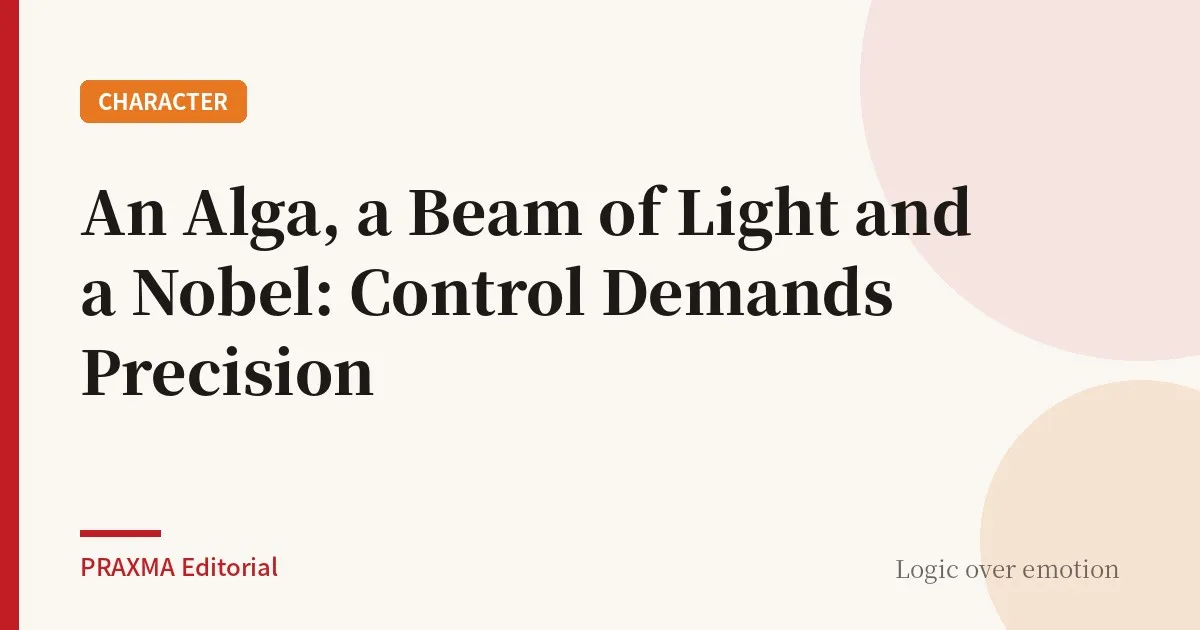 An Alga, a Beam of Light and a Nobel: Control Demands Precision