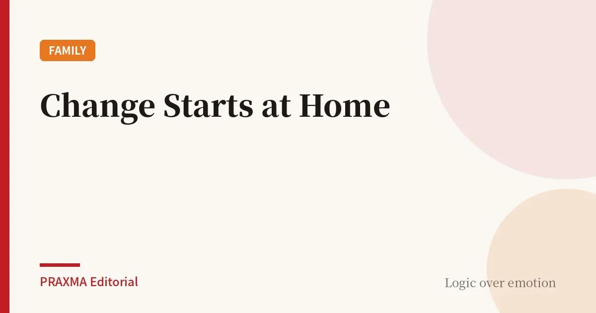 Change Starts at Home
