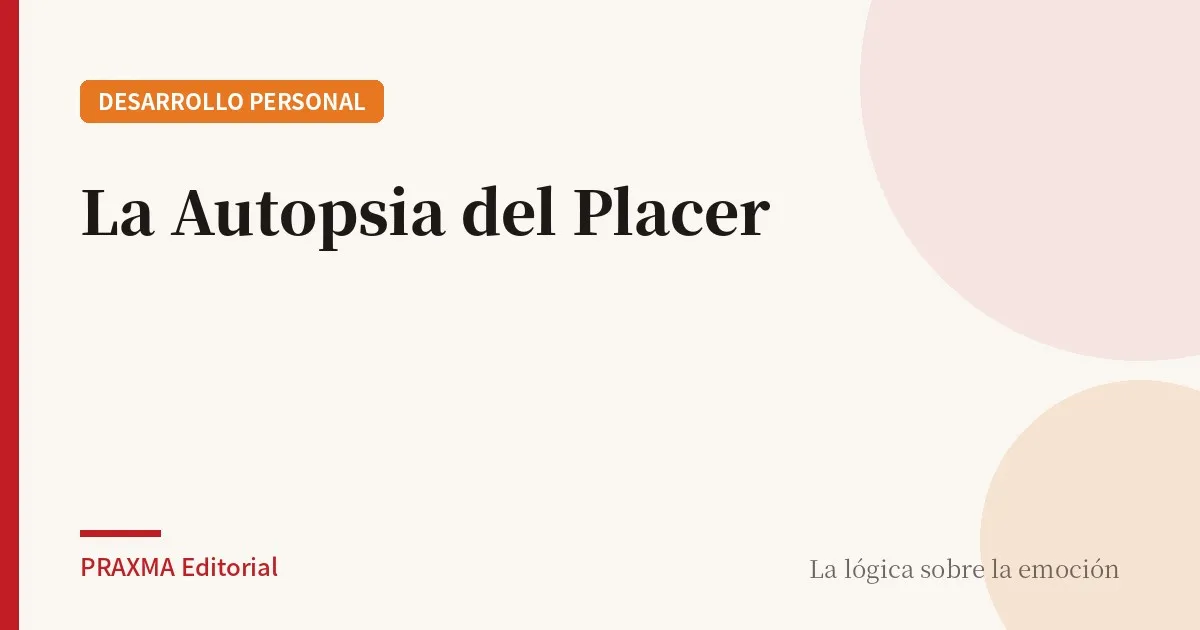 La Autopsia del Placer