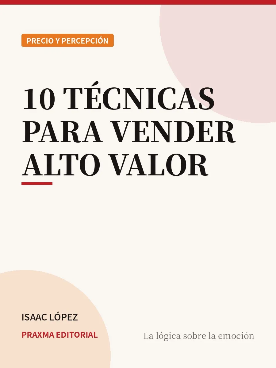 Portada del libro 10 Técnicas para Vender Alto Valor — PRAXMA Editorial