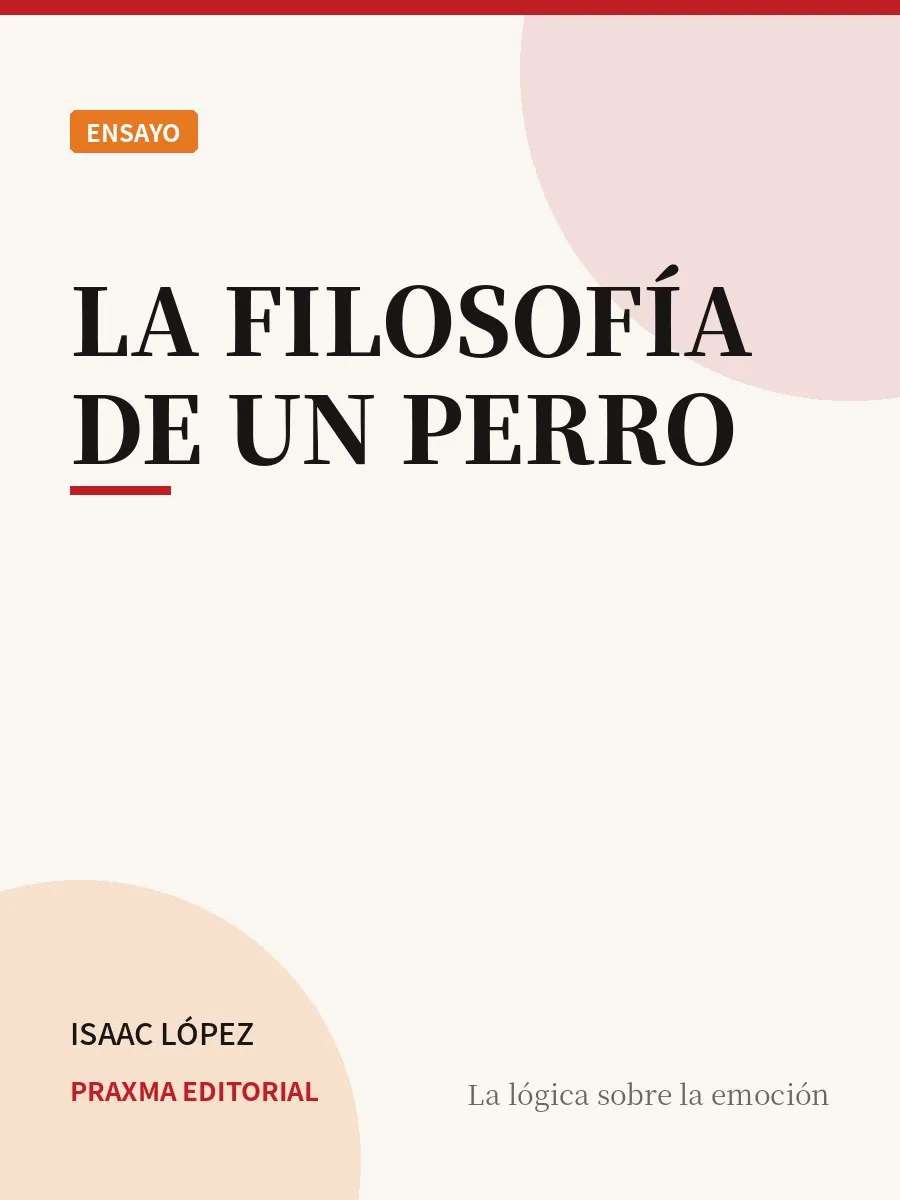 Portada del libro La Filosofía de un Perro — PRAXMA Editorial