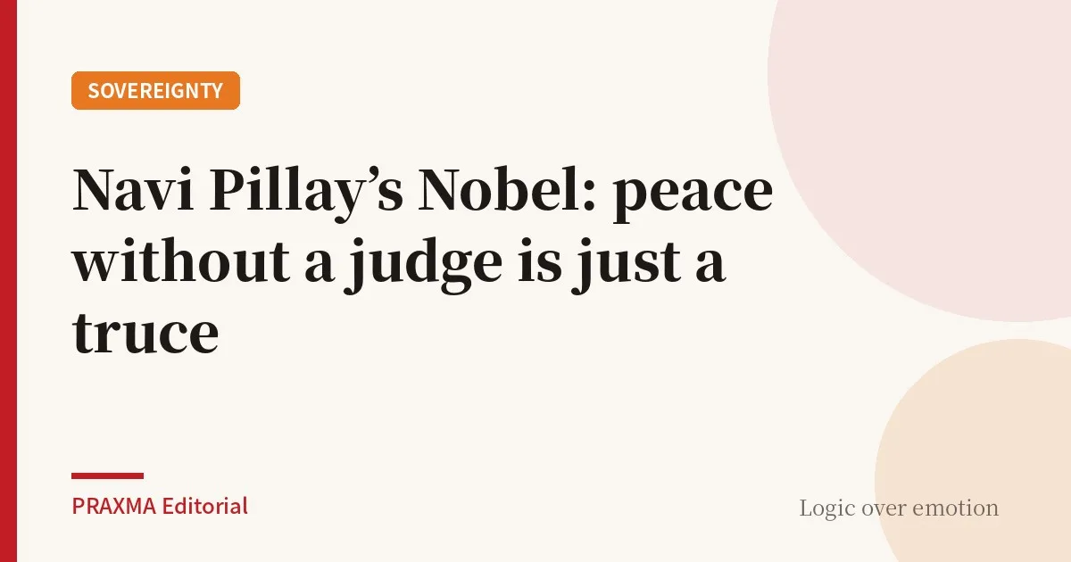 Navi Pillay's Nobel: peace without a judge is just a truce