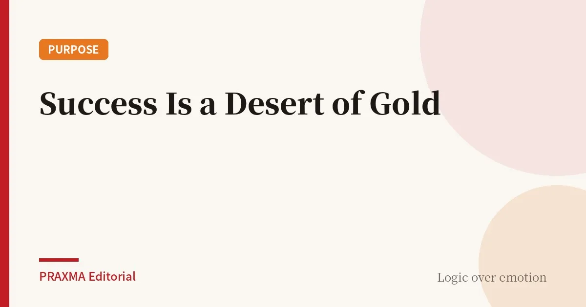 Success Is a Desert of Gold