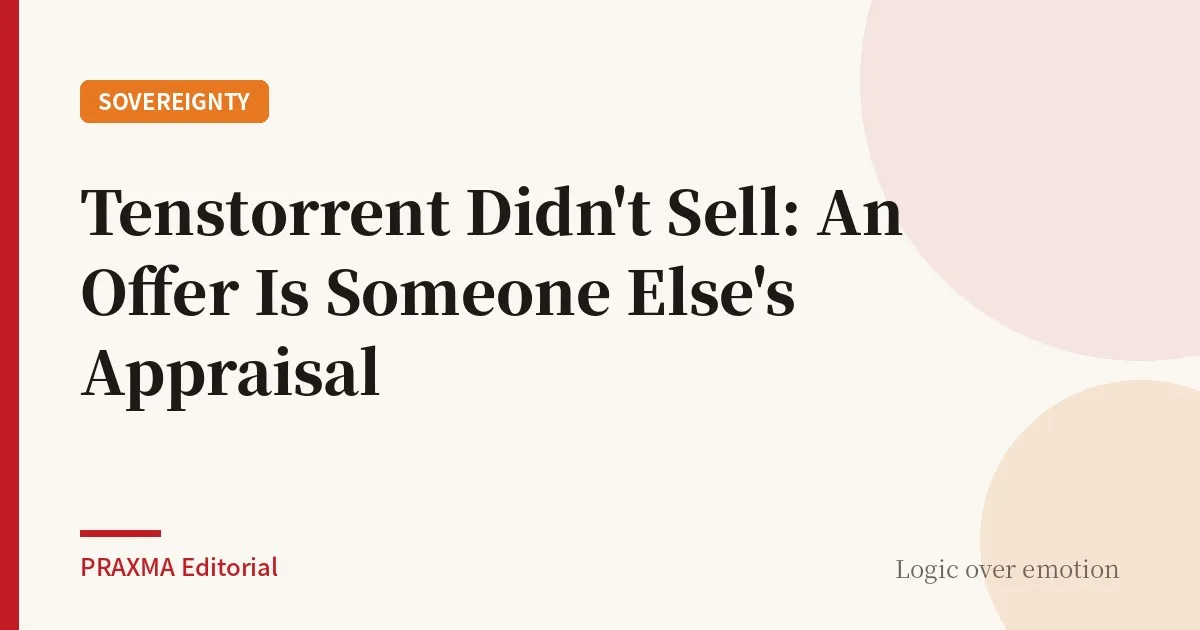 Tenstorrent Didn't Sell: An Offer Is Someone Else's Appraisal