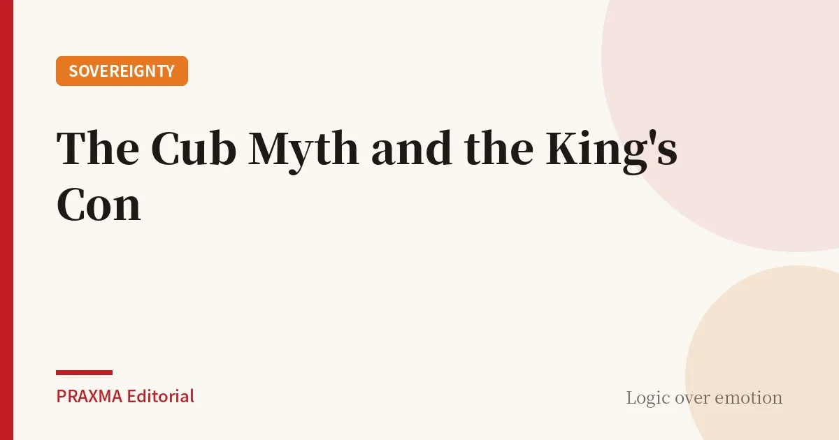 The Cub Myth and the King's Con