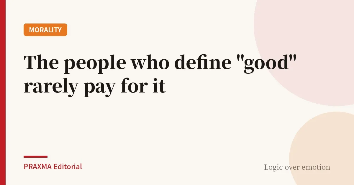 The people who define "good" rarely pay for it