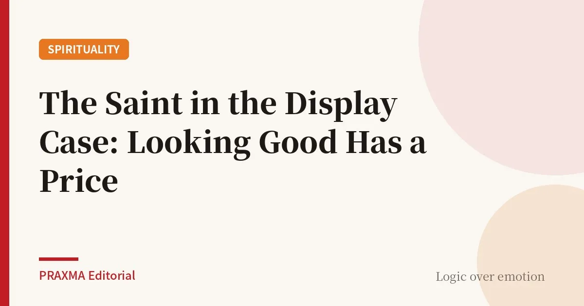 The Saint in the Display Case: Looking Good Has a Price
