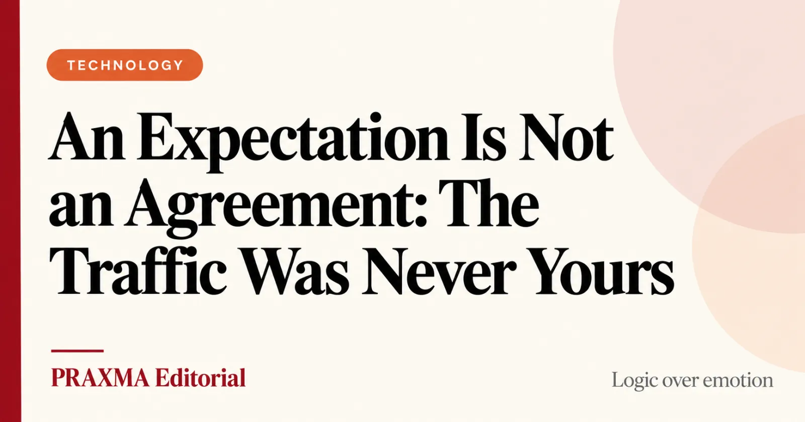 An Expectation Is Not an Agreement: The Traffic Was Never Yours