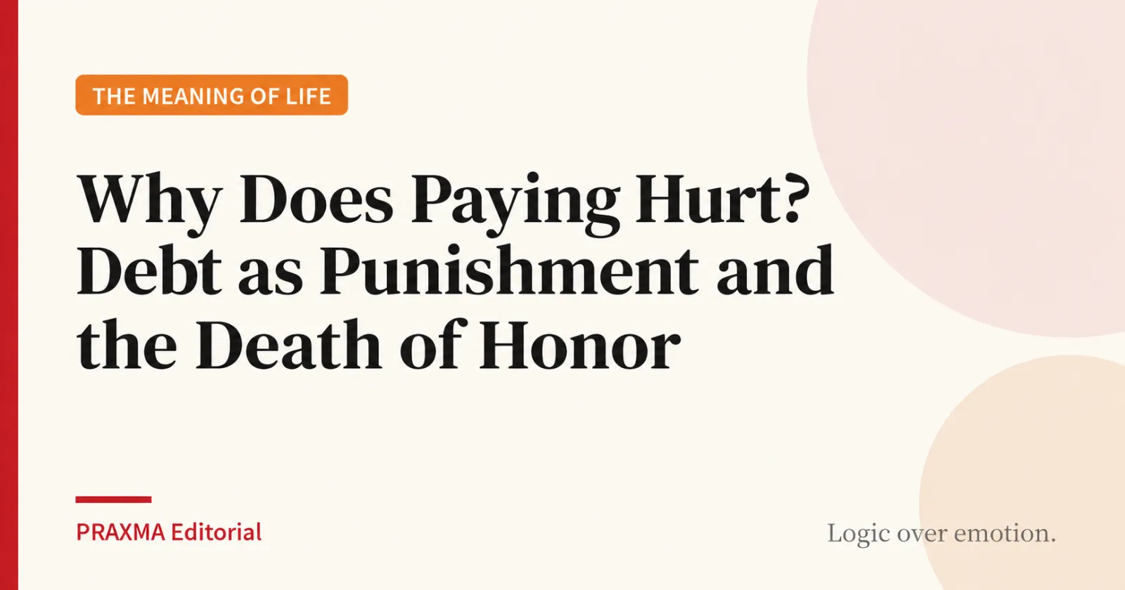 Why Does Paying Hurt? Debt as Punishment and the Death of Honor