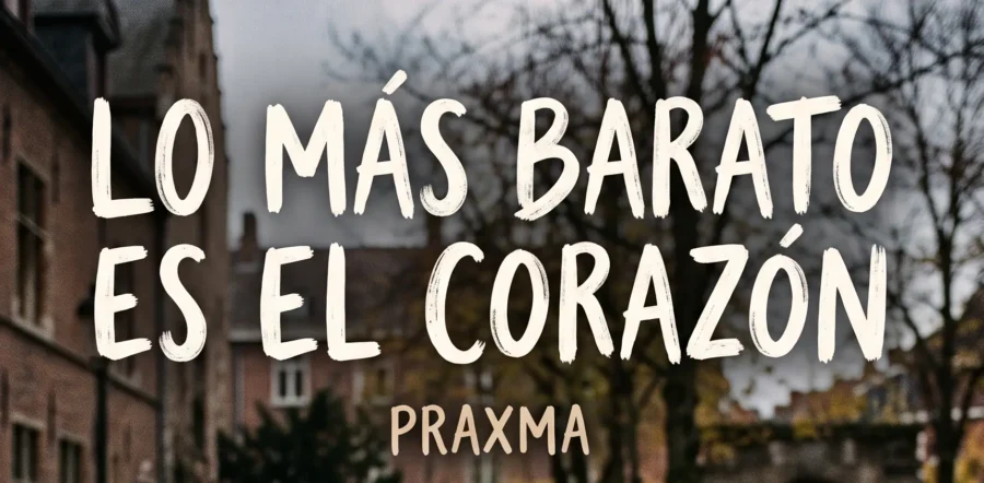 Lo más barato en el mundo es el corazón