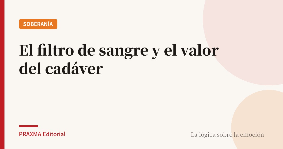 EL FILTRO DE SANGRE Y EL VALOR DEL CADÁVER