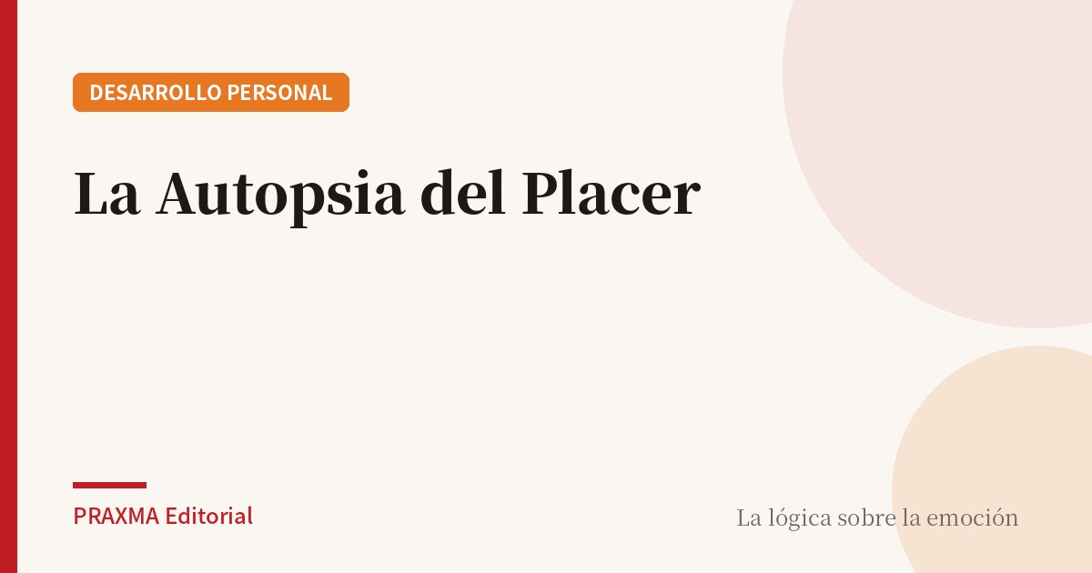 La Autopsia del Placer