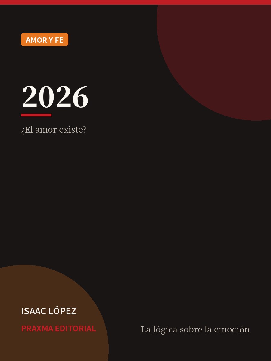 Portada del libro 2026: ¿El amor existe? — PRAXMA Editorial