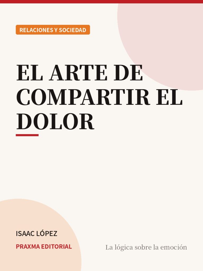 Portada del libro El Arte de Compartir el Dolor — PRAXMA Editorial