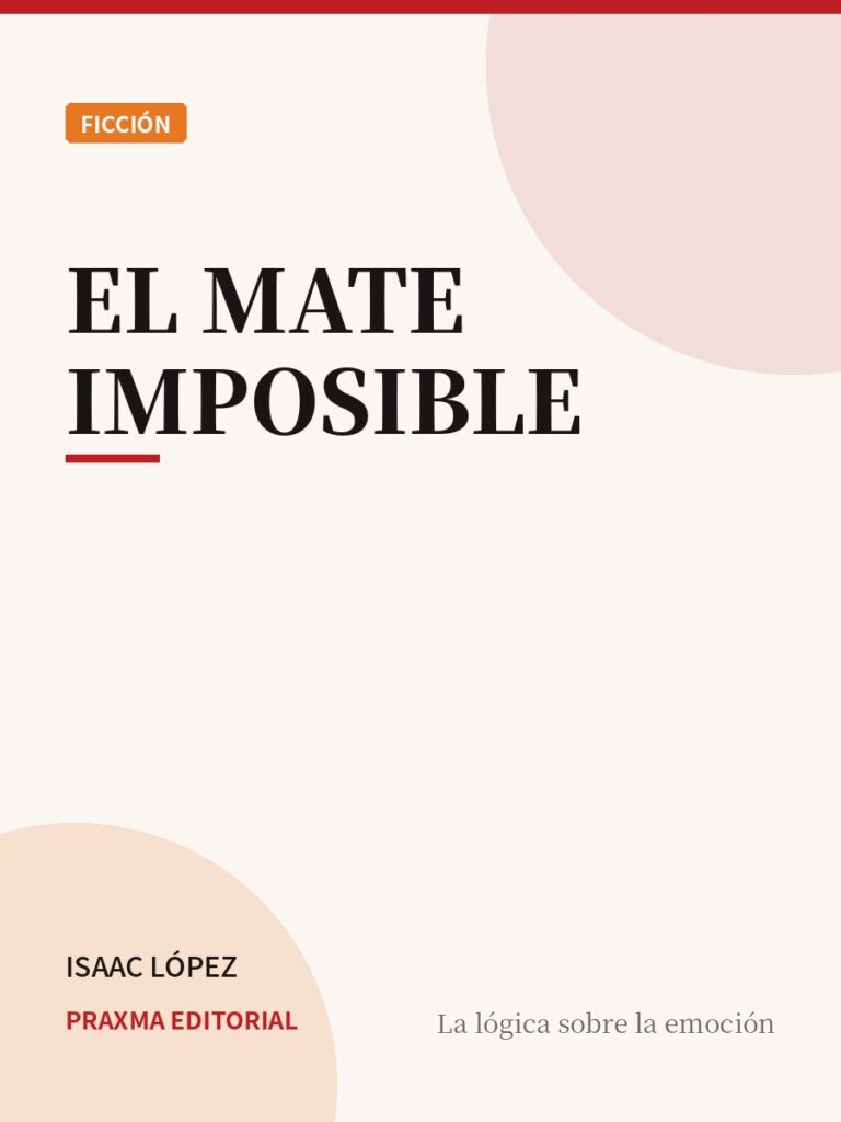 Portada del libro El Mate Imposible — PRAXMA Editorial