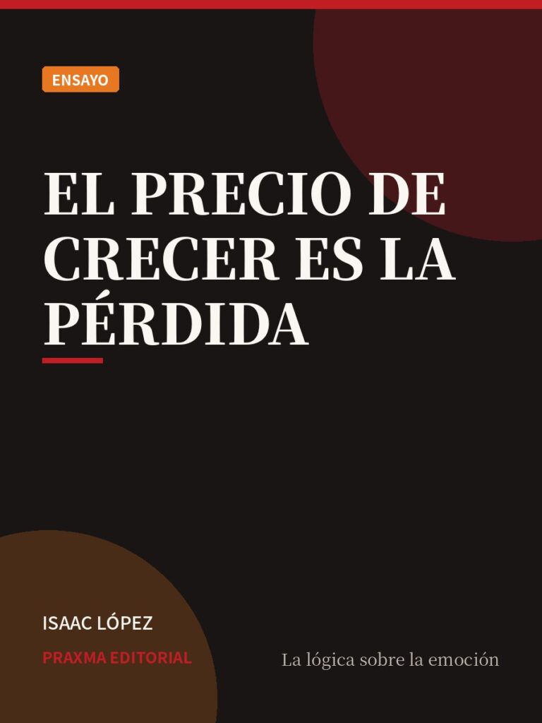 Portada del libro El Precio de Crecer es la Pérdida — PRAXMA Editorial