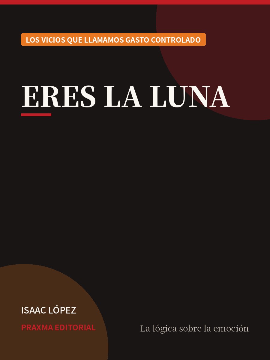 Portada del libro Eres la Luna — PRAXMA Editorial