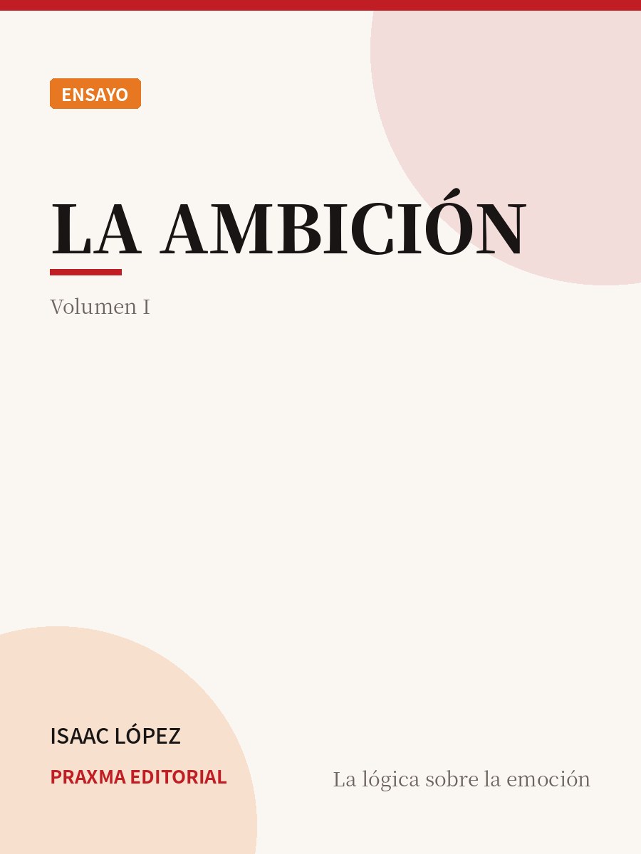 Portada del libro La Ambición — Volumen I — PRAXMA Editorial