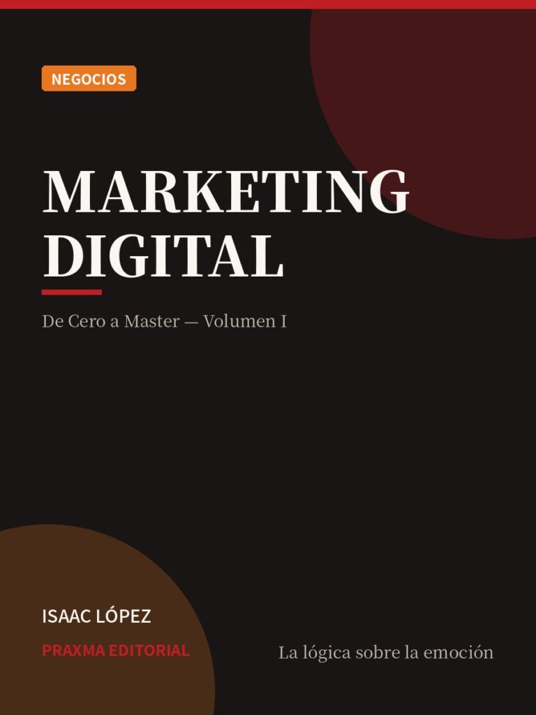 Portada del libro Marketing Digital: De Cero a Master — Volumen I — PRAXMA Editorial