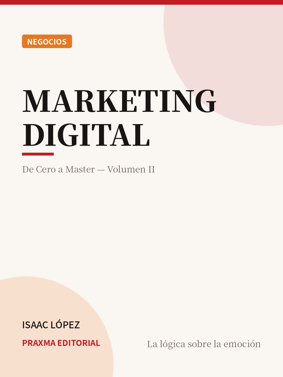 Portada del libro Marketing Digital: De Cero a Master — Volumen II — PRAXMA Editorial